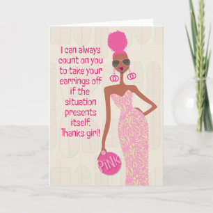 Hey Gurl Hey - I can always count on you... Thank You Card