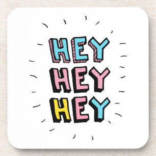 Hey Hey Hey Coaster