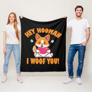 Hey Hooman I Woof You Fleece Blanket