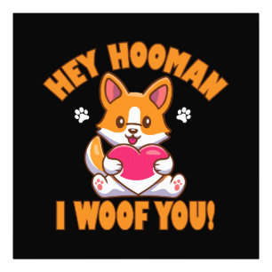 Hey Hooman I Woof You Photo Print