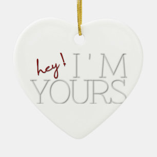 hey ! I'm Yours. valentine's day Ceramic Tree Decoration