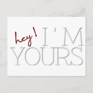 hey ! I'm Yours. valentine's day Holiday Postcard