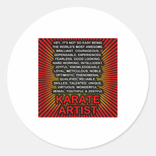Hey It S Not So Easy Being Karate Artist T Shirt  Classic Round Sticker