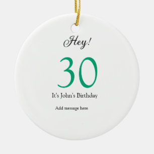 Hey it's 30th birthday green black bold letter nam ceramic ornament