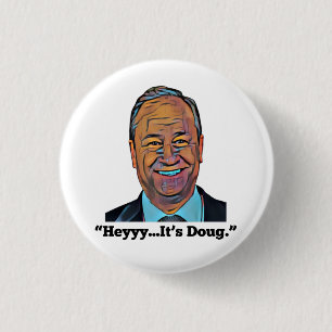 Hey It's Doug 3 Cm Round Badge