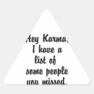 Hey Karma… Triangle Sticker