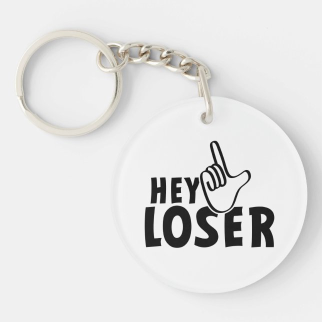 Hey loser. losers, mafkees, unnoble, neurd....  key ring (Front)