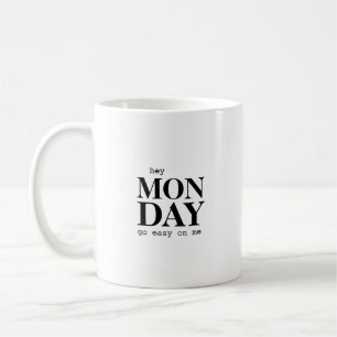 Hey Monday Modern Saying Typography Mug