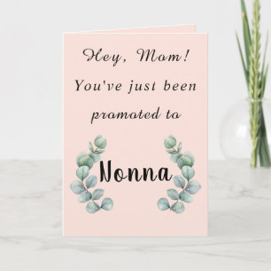 Hey Mum,You've Just Been Promoted to Nonna Card