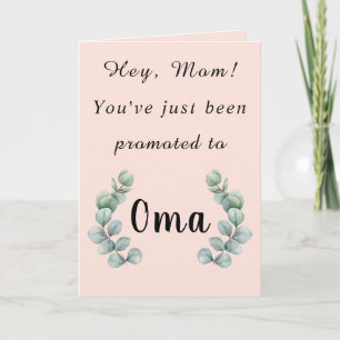 Hey Mum,You've Just Been Promoted to Oma Card