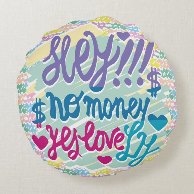 HEY!! NO MONEY YES LOVE(LOVELY) BY MASANSER ROUND CUSHION (Back)