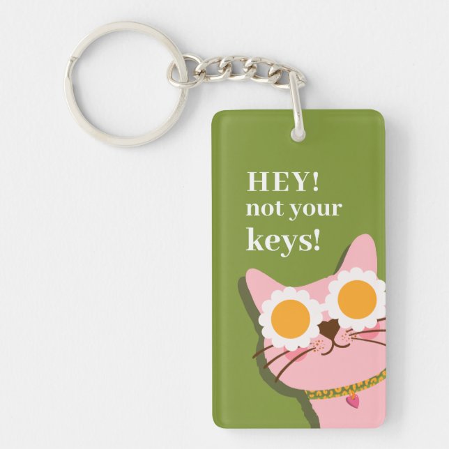 Hey Not Your Keys Funny Cat Personalised Key Ring (Front)