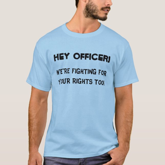 Hey Officer! T-Shirt (Front)