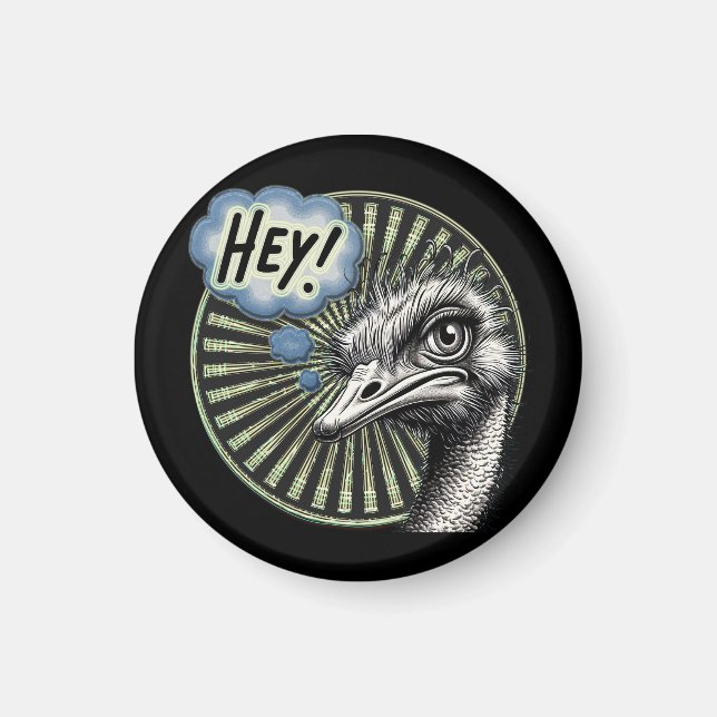 "Hey Ostrich" Bubble Magnet (Front)