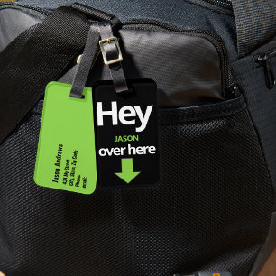 "Hey Over Here" Bright Funny  Luggage Tag