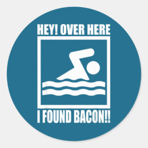 Hey Over Here I Found Bacon Funny Saying For Swimm Classic Round Sticker