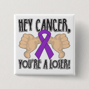 Hey Pancreatic Cancer You're a Loser 15 Cm Square Badge