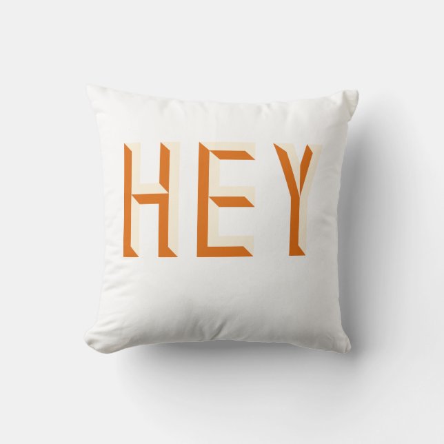 Hey Quote Saying Slogan Typography Cushion (Front)