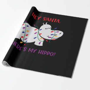 Hey Santa, Where's my hippo 2 Wrapping Paper