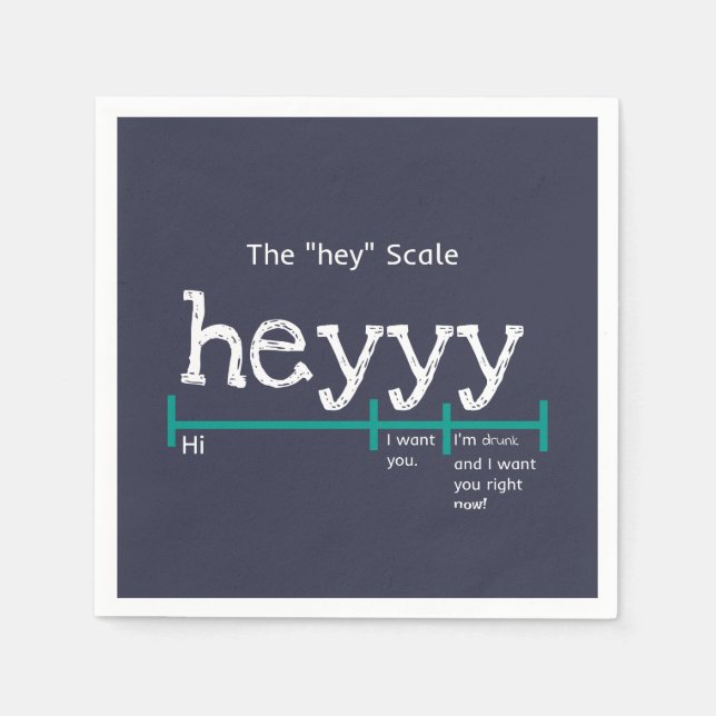 Hey Scale Heyyy Funny Napkin (Front)