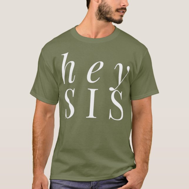 Hey Sis Cute Sister Shirt Sister Gift Womens Gay (Front)