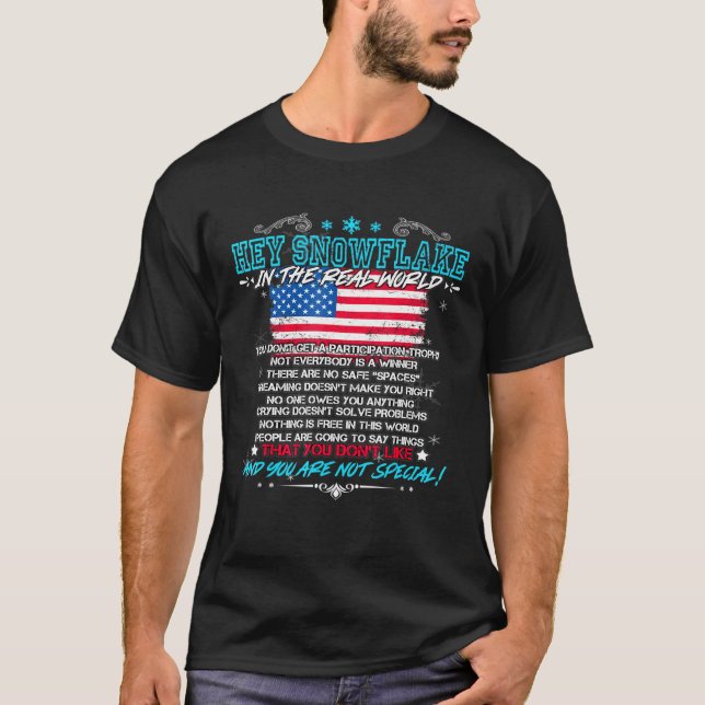 Hey Snowflake In The Real World Veteran Military P T-Shirt (Front)
