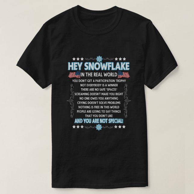 Hey Snowflake the real world  T-Shirt (Design Front)