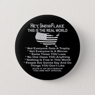 Hey Snowflake This Is The Real World 6 Cm Round Badge