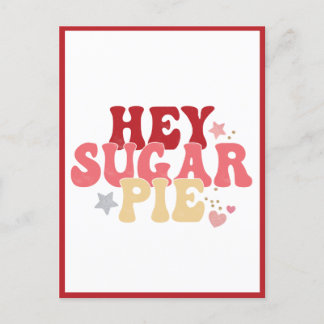 Hey Sugar Pie, Funny Valentine Postcard