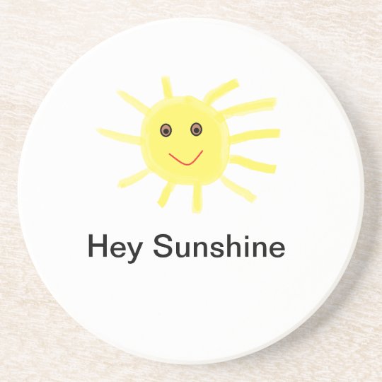 Hey Sunshine Drink Coaster | Zazzle