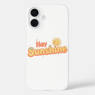 "Hey Sunshine" with Smiling Sun iPhone 16 Case