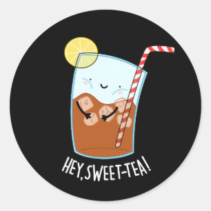 Hey Swee-Tea Funny Sweet Tea Pun Dark BG Classic Round Sticker