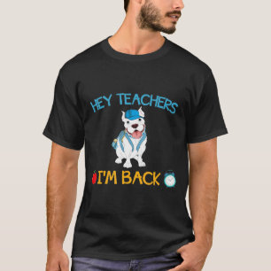Hey Teacher Im Back Pitbull Kids T-Shirt