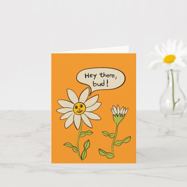 Hey There Bud Cute Daisy Flower Cartoon Card (Small Plant)