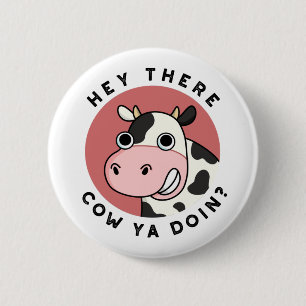 Hey There Cow Are You Cute Animal Pun 6 Cm Round Badge