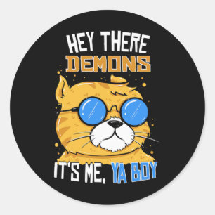 Hey There Demons Its Me Ya Boy - Ghost Hunting Classic Round Sticker