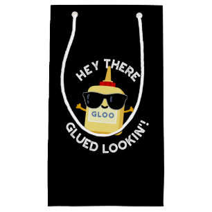 Hey There Glued Lookin Funny Glue Pun Dark BG Small Gift Bag