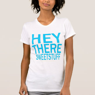 "Hey There Sweet Stuff" V-Neck T-Shirt