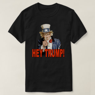Hey Trump! Uncle Sam with Middle Finger Anti Trump T-Shirt