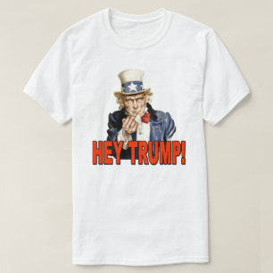 Hey Trump! Uncle Sam with Middle Finger Anti Trump T-Shirt