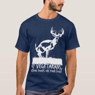 Hey Vegetarian My Food Poops On Your Food friends T-Shirt