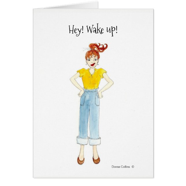 Hey Wake up Greeting Card (Front)