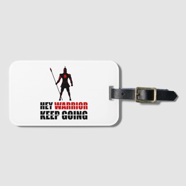 Hey warrior keep going luggage tag (Front Horizontal)