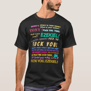 Hey What&x27;s Your Name Tony and Ezekiel Funny  C T-Shirt