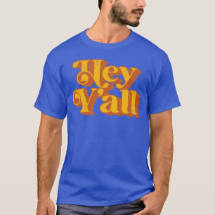 Hey YAll Cory Southern Slang 70S friends T-Shirt