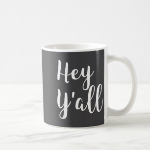 Hey Y'all - Pular Funny Quote  Coffee Mug