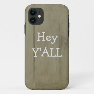Hey YALL Rustic Wood iPhone 11 Case