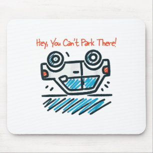 Hey, You Can't Park There!  Mouse Pad