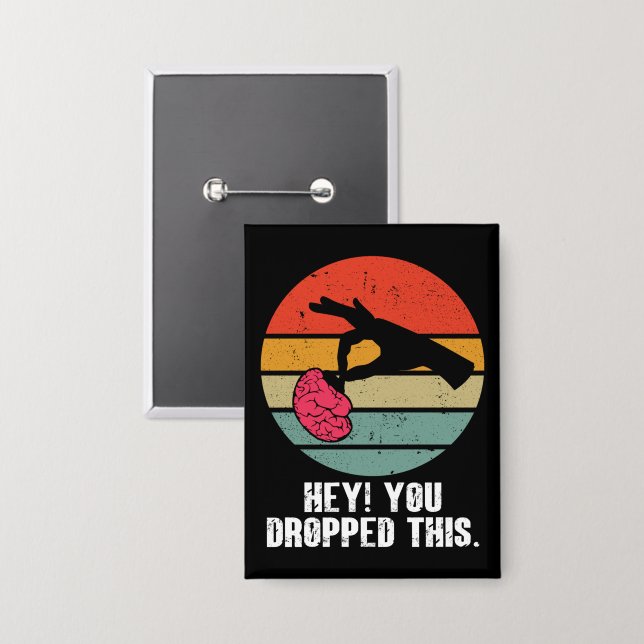 Hey You Dropped This Brain Funny Meme Joke Retro  (Front/Back)