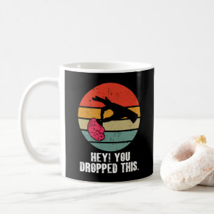 Hey You Dropped This Brain Funny Meme Joke Retro Coffee Mug
